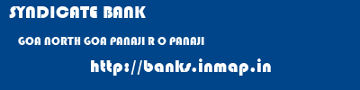 SYNDICATE BANK  GOA NORTH GOA PANAJI R O PANAJI  banks information 